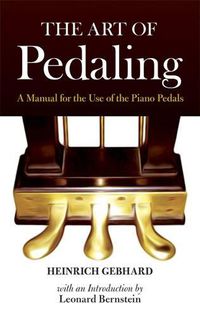 Cover image for The Art of Pedaling: A Manual for the Use of the Piano Pedals