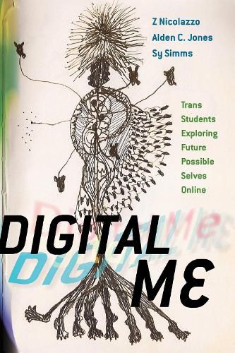 Cover image for Digital Me: Trans Students Exploring Future Possible Selves Online