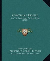 Cover image for Cynthia's Revels: Or the Fountain of Self-Love (1912)