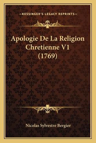 Apologie de La Religion Chretienne V1 (1769)