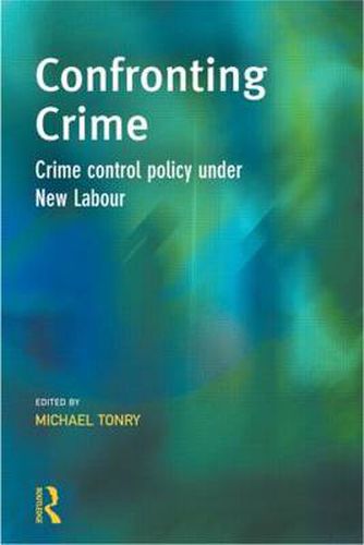 Cover image for Confronting Crime: Crime control policy under New Labour