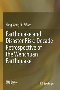 Cover image for Earthquake and Disaster Risk: Decade Retrospective of the Wenchuan Earthquake