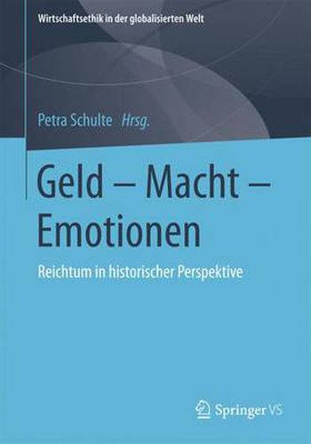 Cover image for Geld - Macht - Emotionen: Reichtum in historischer Perspektive