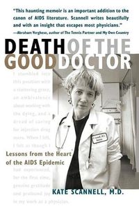 Cover image for Death of the Good Doctor: Lessons from the Heart of the AIDS Epidemic