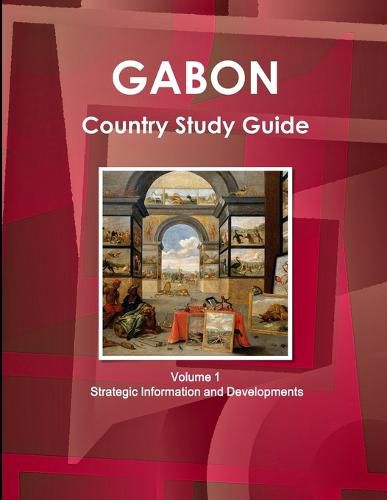 Cover image for Gabon Country Study Guide Volume 1 Strategic Information and Developments