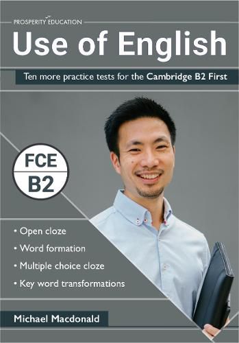 Use of English: Ten more practice tests for the Cambridge B2 First