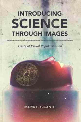 Cover image for Introducing Science Through Images: Cases of Visual Popularization