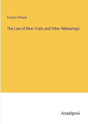 Cover image for The Law of New Trials and Other Rehearings