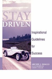 Cover image for Stay Driven: Inspirational Guidelines for Success