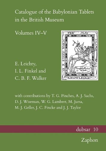 Cover image for Catalogue of the Babylonian Tablets in the British Museum: Volumes IV-V