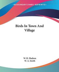 Cover image for Birds In Town And Village