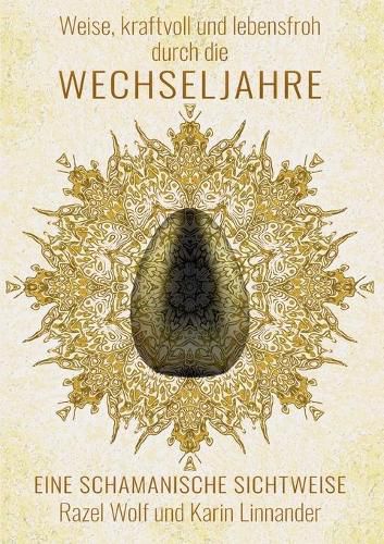 Cover image for Weise, kraftvoll und lebensfroh durch die WECHSELJAHRE: Eine schamanische Sichtweise