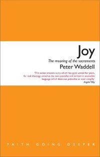 Cover image for Joy: The meaning of the sacraments