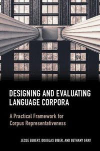 Cover image for Designing and Evaluating Language Corpora: A Practical Framework for Corpus Representativeness