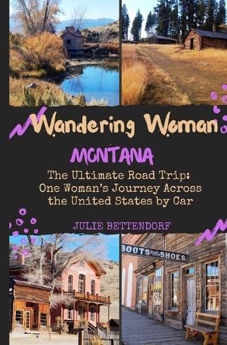 Cover image for Wandering Woman: Montana: The Ultimate Road Trip: One Woman's Journey Across the United States by Car