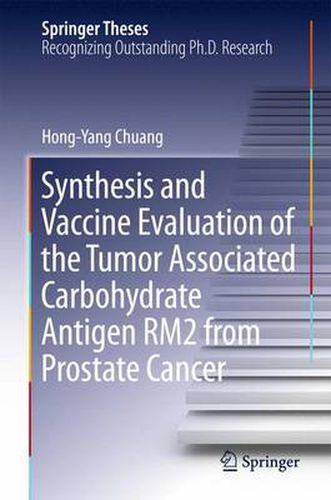 Cover image for Synthesis and Vaccine Evaluation of the Tumor Associated Carbohydrate Antigen RM2 from Prostate Cancer