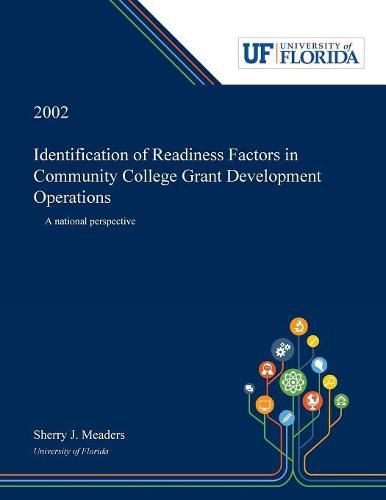 Cover image for Identification of Readiness Factors in Community College Grant Development Operations: A National Perspective