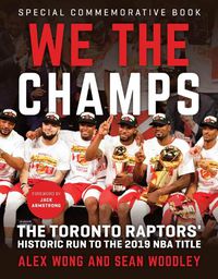 Cover image for We The Champs: The Toronto Raptors' Historic Run to the 2019 NBA Title