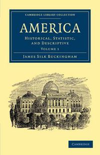 Cover image for America: Historical, Statistic, and Descriptive