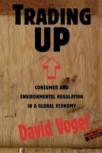 Trading Up: Consumer and Environmental Regulation in a Global Economy
