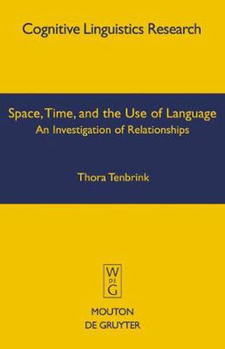 Cover image for Space, Time, and the Use of Language: An Investigation of Relationships