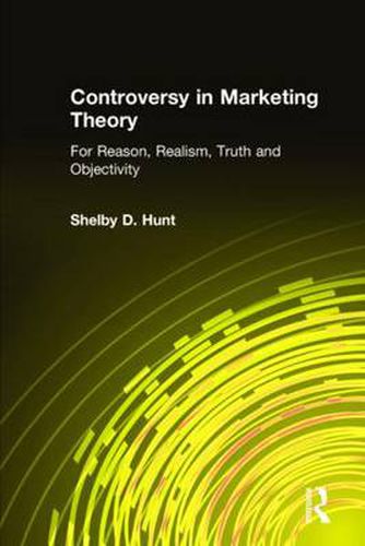 Cover image for Controversy in Marketing Theory: For Reason, Realism, Truth and Objectivity: For Reason, Realism, Truth and Objectivity