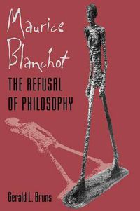 Cover image for Maurice Blanchot: The Refusal of Philosophy