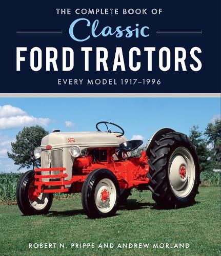 Cover image for The Complete Book of Classic Ford Tractors: Every Model 1917-1996