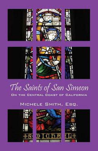Cover image for The Saints of San Simeon: On the Central Coast of California