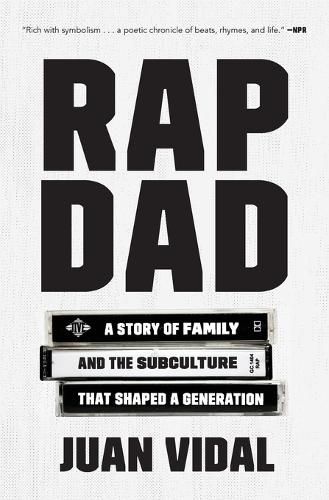 Rap Dad: A Story of Family and the Subculture That Shaped a Generation
