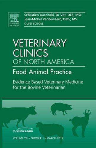 Cover image for Evidence Based Veterinary Medicine for the Bovine Veterinarian, An Issue of Veterinary Clinics: Food Animal Practice