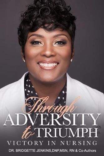 Cover image for Through Adversity to Triumph: Victory in Nursing