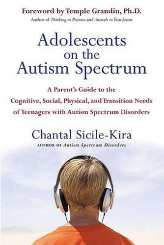 Cover image for Adolescents on the Autism Spectrum: A Parent's Guide to the Cognitive, Social, Physical, and Transition Needs ofTeen agers with Autism Spectrum Disorders