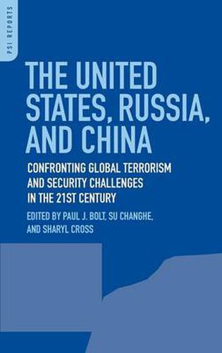 Cover image for The United States, Russia, and China: Confronting Global Terrorism and Security Challenges in the 21st Century