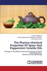 Cover image for The Physico-Chemical Properties of Spear and Peppermint Volatile Oils