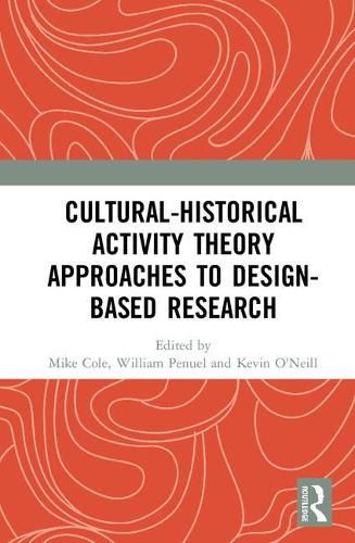 Cultural-Historical Activity Theory Approaches to Design-Based Research