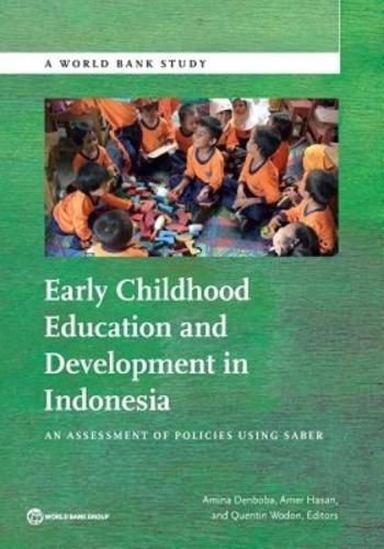 Cover image for Early childhood education and development in Indonesia: an assessment of policies using SABER