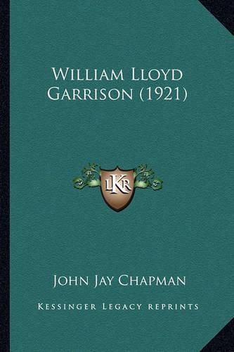 William Lloyd Garrison (1921) William Lloyd Garrison (1921)