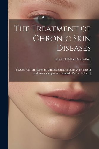 Cover image for The Treatment of Chronic Skin Diseases