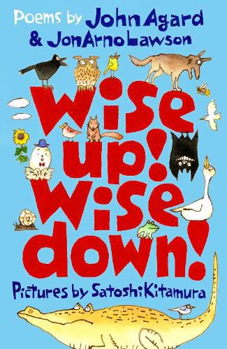 Wise Up! Wise Down!: Poems by John Agard and JonArno Lawson