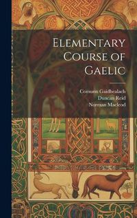 Cover image for Elementary Course of Gaelic