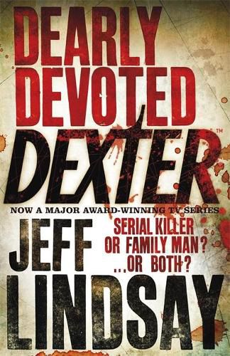 Dearly Devoted Dexter: DEXTER NEW BLOOD, the major new TV thriller on Sky Atlantic (Book Two)