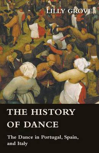 Cover image for The History Of Dance - The Dance In Portugal, Spain, And Italy