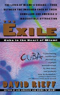 Cover image for The Exile: Cuba in the Heart of Miami