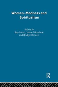 Cover image for Women, Madness and Spiritualism