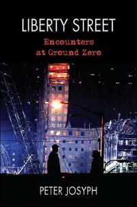 Cover image for Liberty Street: Encounters at Ground Zero