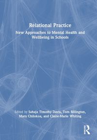 Cover image for Relational Practice: New Approaches to Mental Health and Wellbeing in Schools