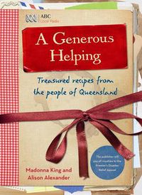 Cover image for A Generous Helping: Treasured Recipes From the People of Queensland