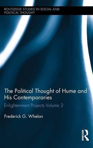 Cover image for The Political Thought of Hume and His Contemporaries: Enlightenment Projects Volume 2