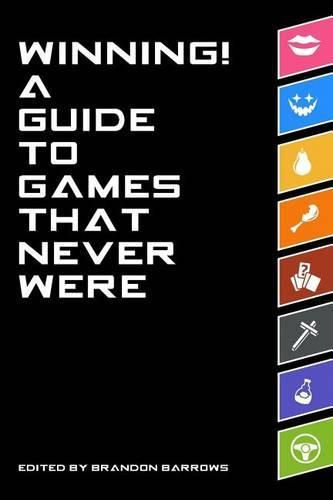 Winning! A Guide To Games That Never Were